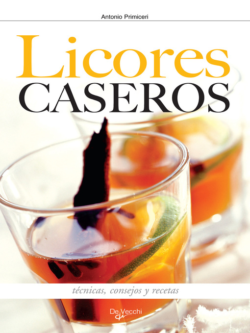 Title details for Cómo hacer los licores en casa by Antonio Primiceri - Wait list